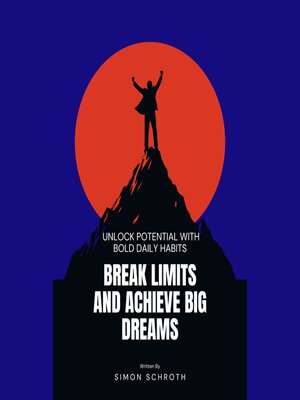 cover image of Break Limits and Achieve Big Dreams